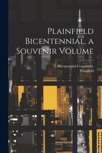 Plainfield Bicentennial, a Souvenir Volume