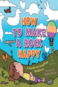 How to Make a Rock Happy