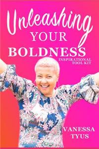 Unleashing Your Boldness