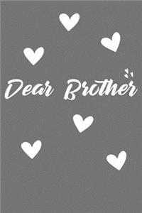 Dear Brother: Grief Journal - Grieving The Loss Of Brother