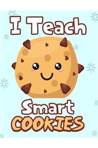 I Teach smart cookies