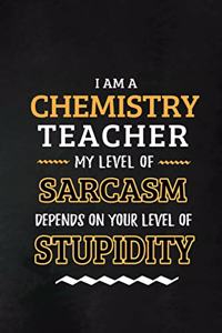 Chemistry Teacher - My Level of Sarcasm Depends on Your Level