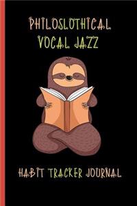 Philoslothical Vocal Jazz Habit Tracker Journal