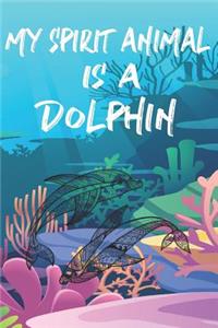 My Spirit Animal Is A Dolphin