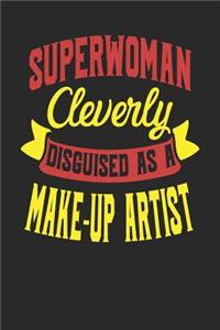 Superwoman Cleverly Disguised As A Make-up Artist