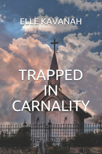 Trapped In Carnality