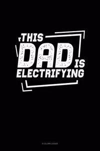 This Dad Is Electrifying