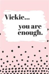 Vickie You are Enough