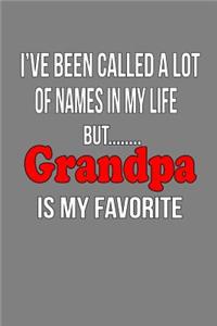 I'Ve Been Called A Lot Of Names In My Life But Grandpa Is My Favorite