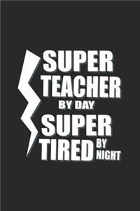 Superteacher By Day Super Tired By Night