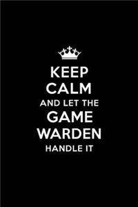 Keep Calm and Let the Game Warden Handle It