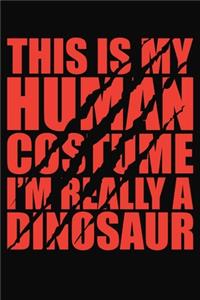 This Is My Human Costume Im Really A Dinosaur