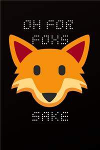 Oh For Foxs Sake