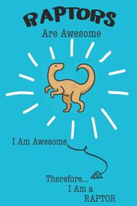 Raptors Are Awesome I Am Awesome Therefore I Am a Raptor
