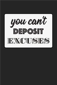 You Can't Deposit Excuses