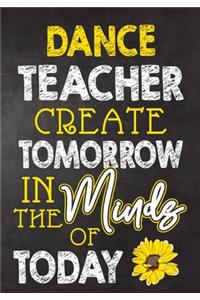 Dance Teacher Create Tomorrow in The Minds Of Today