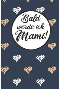 Bald werde ich Mami!