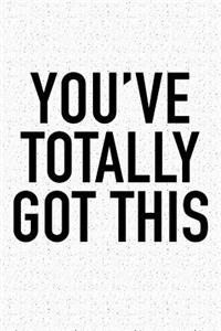 You've Totally Got This