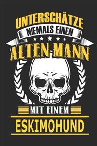 Unterschätze Niemals Einen Alten Mann Mit Einem Eskimohund
