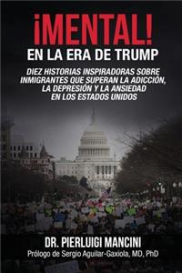 ¡Mental! En La Era De Trump