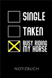 Single Taken Busy Riding My Horse Notizbuch