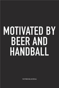 Motivated By Beer And Handball