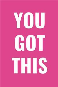 You Got This