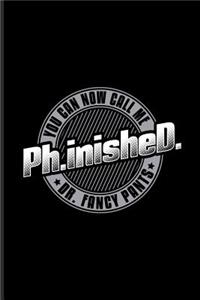 Ph.inisheD. You Can Now Call Me Dr. Fancy Pants