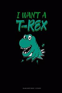 I Want A T-Rex