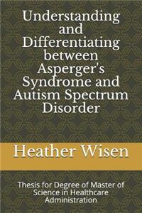 Understanding and Differentiating between Asperger's Syndrome and Autism Spectrum Disorder