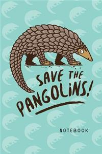 Save The Pangolins Notebook. Blank Lined Journal For Writing And Note Taking.