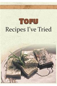 Tofu Recipes I've Tried