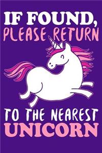 If Found Please Return To The Nearest Unicorn