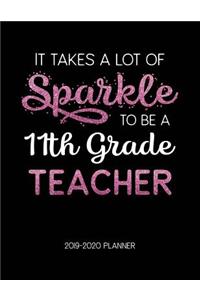 It Takes A Lot of Sparkle to Be A 11Th Grade Teacher 2019-2020 Planner