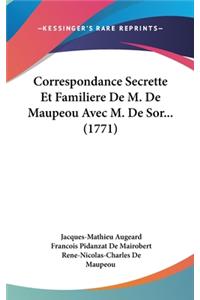 Correspondance Secrette Et Familiere De M. De Maupeou Avec M. De Sor... (1771)