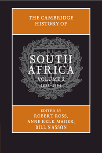 Cambridge History of South Africa: Volume 2, 1885-1994