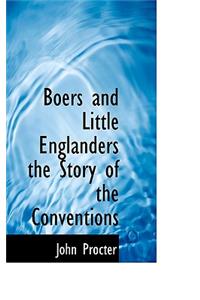 Boers and Little Englanders the Story of the Conventions