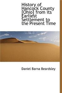 History of Hancock County [Ohio] from Its Earliest Settlement to the Present Time