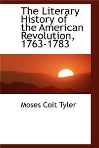The Literary History of the American Revolution, 1763-1783