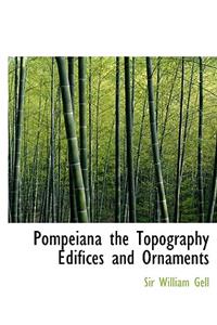 Pompeiana the Topography Edifices and Ornaments