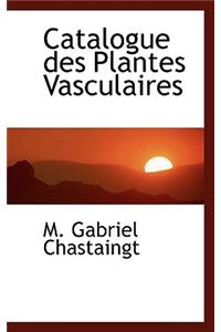 Catalogue Des Plantes Vasculaires