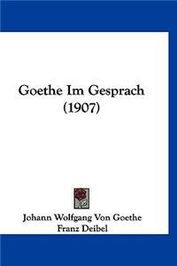 Goethe Im Gesprach (1907)