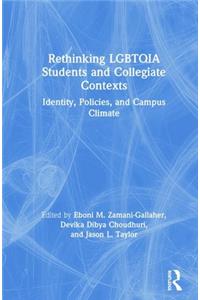 Rethinking LGBTQIA Students and Collegiate Contexts