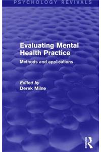 Evaluating Mental Health Practice (Psychology Revivals)