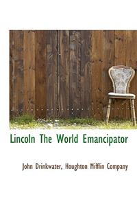 Lincoln the World Emancipator