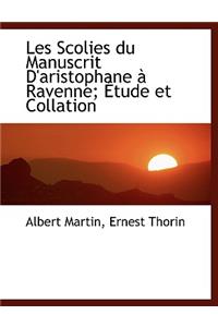 Les Scolies Du Manuscrit D'Aristophane Ravenne; Tude Et Collation