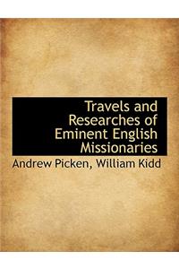 Travels and Researches of Eminent English Missionaries