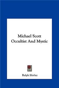 Michael Scott Occultist and Mystic