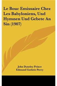 Le Bouc Emissaire Chez Les Babyloniens, Und Hymnen Und Gebete an Sin (1907)