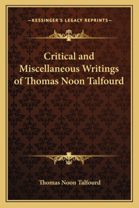 Critical and Miscellaneous Writings of Thomas Noon Talfourd
